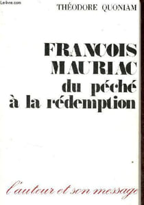 François Mauriac du péché à la rédemption - l'auteur et son message.