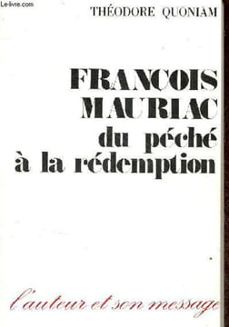 François Mauriac du péché à la rédemption - l'auteur et son message.. Quoniam Théodore