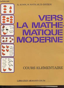 Vers la mathématique moderne - cours élémentaire + fiches du maître.