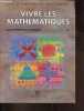 Vivre les mathématiques cycle des apprentissages fondamentaux CE1 - Nouvelle édition conforme aux nouveaux programmes.. Corrieu L. Jardy J. Soumy ...