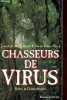 Chasseurs de virus - Collection document.. B.McCormick Joseph & Fisher-Hoch Susan