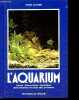 L'aquarium choix, décoration, entretien, alimentation et soins des poissons.. Dauner Henri