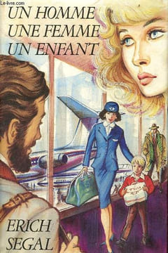 Un homme une femme un enfant - roman.. Segal Erich