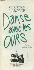 Danse avec les ours - O.P.A. sur les Pyrénées - Collection Coup de gueule.