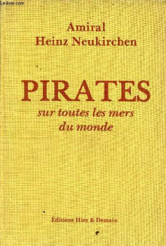 Pirates sur toutes les mers du monde.. Amiral Neukirchen Heinz