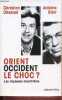 Orient Occident le choc ? les impasses meurtrières.. Chesnot Christian & Sfeir Antoine