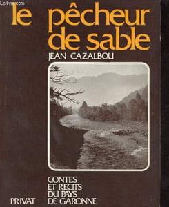 Le pêcheur de sable - Collection contes et récits du Pays de Garonne.