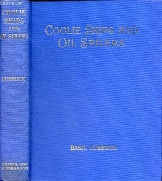 Coolie ships and oil sailers.. Lubbock Basil