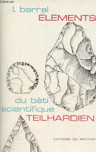Eléments du bâti scientifique Teilhardien.