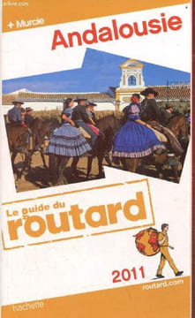 Le guide du routard - Andalousie - 2011.. Gloaguen Philippe