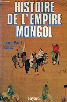 Histoire de l'empire mongol.. Roux Jean-Paul