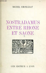Nostradamus entre Rhone et Saone.