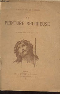 La peinture religieuse - Nouvelle édition.