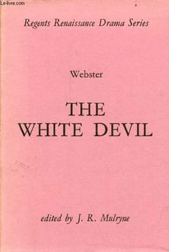 The white devil - Regents Renaissance Drama Series.. Webster John
