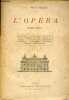 L'opéra 1669-1925 - Description du nouvel opéra - historique salles occupées par l'opéra depuis son origine - dénominations officielles - directions - ...