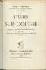Etudes sur Goethe - Goethe et Lessing - Goethe et Schiller - Werther - Iphigénie en Tauride - Hermann et Dorothée - Faust - Dédicace de l'auteur - ...