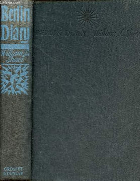 Berlin diary - The journal of a foreign correspondent 1934-1941.. L.Shirer William