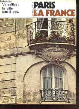 Connaissance de Paris et de la France n°34 - Versailles, ville d'art et d'essai - pour une histoire de la ville de Versailles - Pas à pas ...