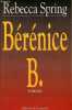 Bérénice B. - Roman - dédicace de l'auteur.. Spring Rebecca
