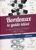 Bordeaux le guide idéal à l'usage des bordelais, des étrangers et même des chinois !. Berliocchi Christophe