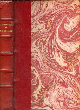 Siegfried pièce en 4 actes - Version définitive suivie de fin de Siegfried.. Giraudoux Jean