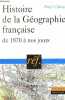 Histoire de la géographie française de 1870 à nos jours - Collection réf.. Claval Paul