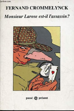 Monsieur Larose est-il l'assassin ? - roman policier - Collection passé présent n°44.. Crommelynck Fernand