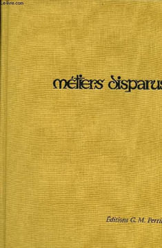 Métiers disparus - Collection métiers d'autrefois.. F.Klein-Rebour