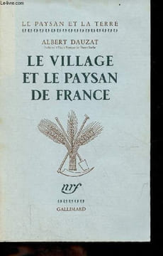 Le village et le paysan de France - Collection le paysan et la terre.. Dauzat Albert