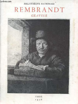 Rembrandt graveur 350e anniversaire de sa naissance - Bibliothèque nationale Galerie Mansart.. Collectif