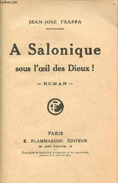 A Salonique sous l'oeil des Dieux ! roman.. Frappa Jean-José