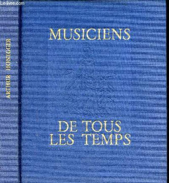 Arthur Honegger - Collection musiciens de tous les temps.. Feschotte Jacques