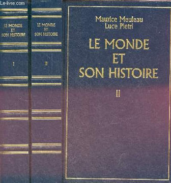 Le monde et son histoire - Tome 1 : Le monde antique et les débuts du moyen âge vers 3000 av.J.-C. XIIe siècle ap.J.C. + Tome 2 : La fin du moyen age ...