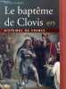 Le baptême de Clovis 495 - Collection histoires de France.. Gobry Ivan