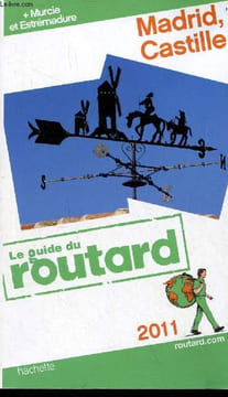 Madrid Castille (Aragon et Estrémadure) - Collection le guide du routard 2011.. Gloaguen Philippe