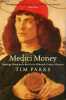 Medici Money - Banking, Metaphysics, and art in fifteenth-century Florence.. Parks Tim