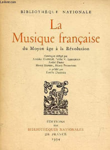 Bibliothèque nationale - La musique française du moyen âge à la révolution.