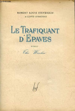 Le trafiquant d'épaves - roman.. Stevenson Robert Louis & Osbourne Lloyd