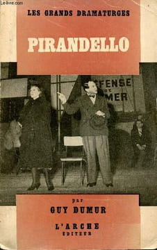 Luigi Pirandello dramaturge - Collection les grands dramaturges n°5.. Dumur Guy