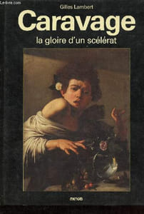 Caravage la gloire d'un scélérat.