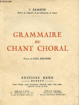 Grammaire du chant choral.. J.Samson
