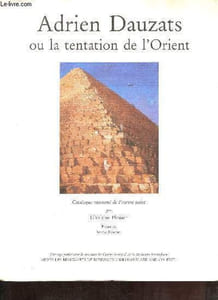 Adrien Dauzats ou la tentation de l'Orient - catalogue raisonné de l'oeuvre peint.