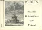 Berlin von den Gründerjahren zur Weltstadt Holzstiche von 1870-1900.. Klünner Hans-Werner
