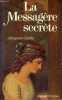 La Messagère secrète - roman.. Cadis Jacques