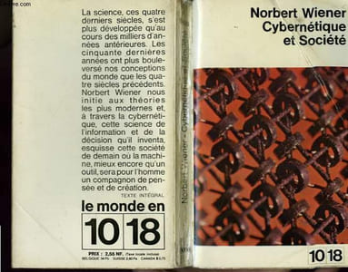 CYBERNETIQUE ET SOCIETE: l'usage humain des êtres humains.