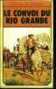 LE CONVOI DU RIO GRANDE. LEWIS B. PATTEN