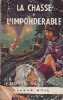 LA CHASSE A L'IMPONDERABLE. LE MAY J. ET D.