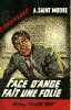 FACE D'ANGE FAIT UNE FOLIE. SAINT MOORE ADAM