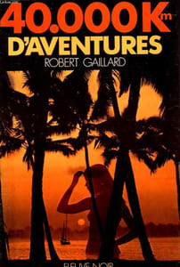 40.000 KILOMETRES D'AVENTURES