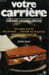 VOTRE CARRIERE CONSEILS POUR LA PILOTER. JOUVE DANIEL